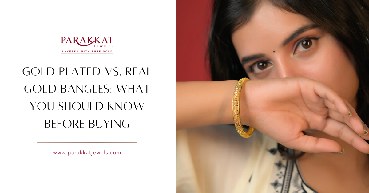 Gold Plated vs. Real Gold Bangles- What You Should Know Before Buying?