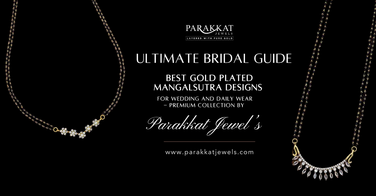 Ultimate Bridal Guide: Best Gold Plated Mangalsutra Designs for Wedding and Daily Wear - Premium Collection by Parakkat Jewels