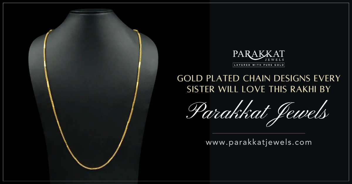 Gold Plated Chain Designs Every Sister Will Love This Rakhi | Parakkat Jewels