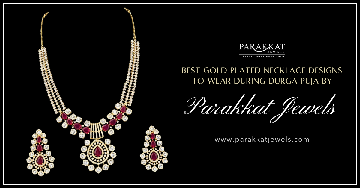 Best Gold Plated Necklace Designs to Wear During Durga Puja | Parakkat Jewels