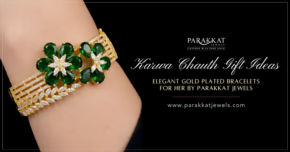 Karwa Chauth Gift Ideas: Elegant Gold Plated Bracelets for Her | Parakkat Jewels