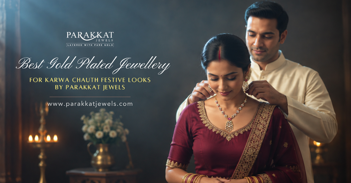 Best Gold Plated Jewellery for Karwa Chauth Festive Looks | Parakkat Jewels
