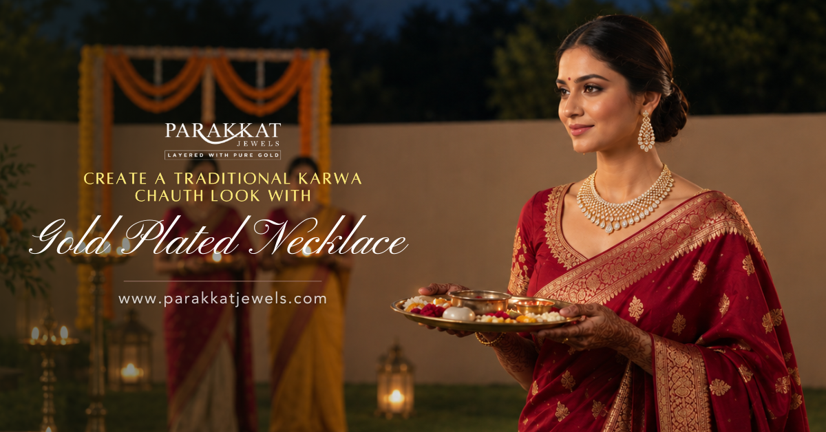 Create a Traditional Karwa Chauth Look With Gold Plated Necklace | Parakkat Jewels