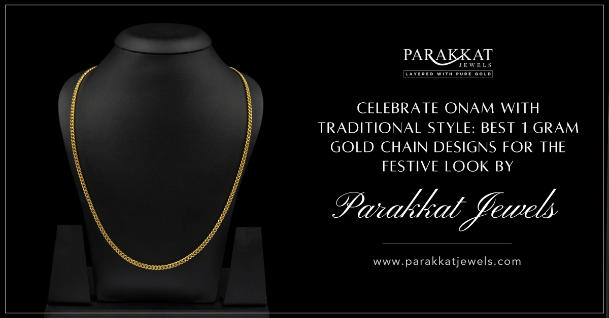 Celebrate Onam with Traditional Style- Best 1 Gram Gold Chain Designs for the Festive Look