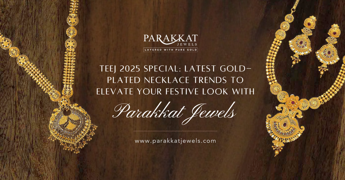 Teej 2025 Special- Latest Gold-Plated Necklace Trends to Elevate Your Festive Look