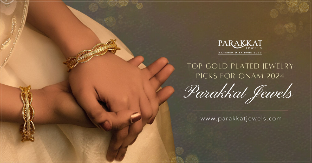 Top Gold-Plated Jewelry Picks for Onam 2024 by Parakkat Jewels