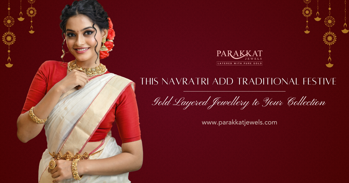 This Navratri Add Traditional Festive Gold Layered Jewellery to Your Collection - Parakkat Jewels