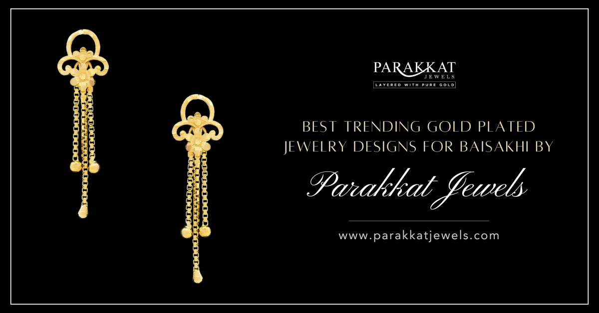 Best Trending Gold-Plated Jewelry Designs for Baisakhi by Parakkat Jewels