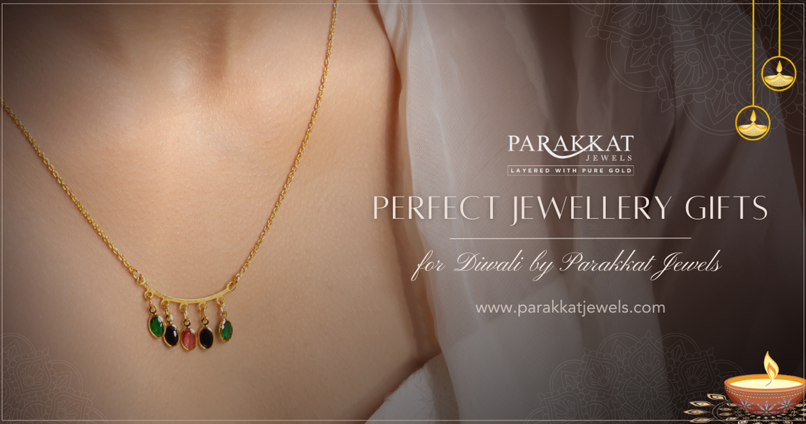 Perfect Jewellery Gifts For Diwali Festival - Parakkat Jewels