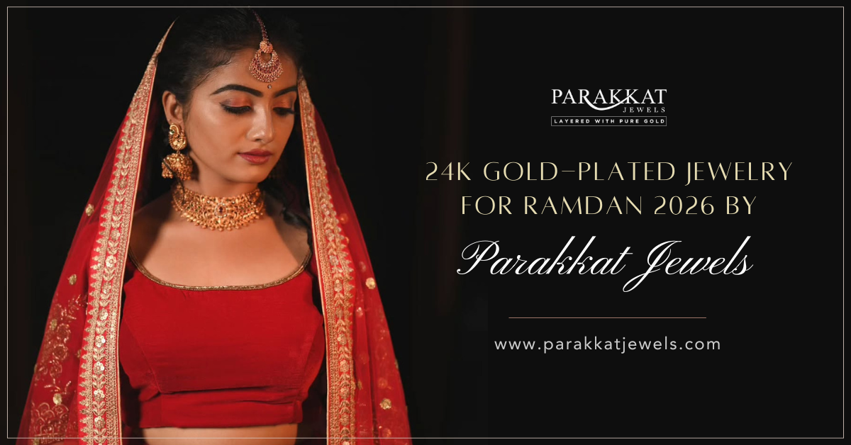 24k Gold-Plated Jewelry: A Perfect Gift for Ramadan 2026
