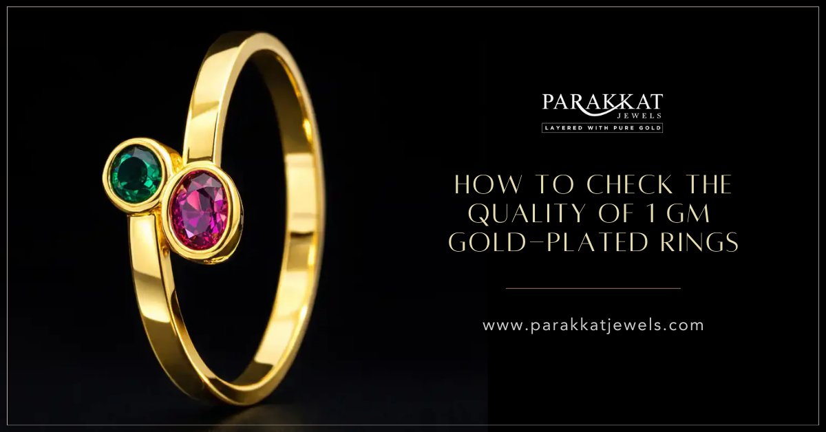 How to Check Quality Before Buying a 1 Gram Gold-Plated Ring | Parakkat Jewels
