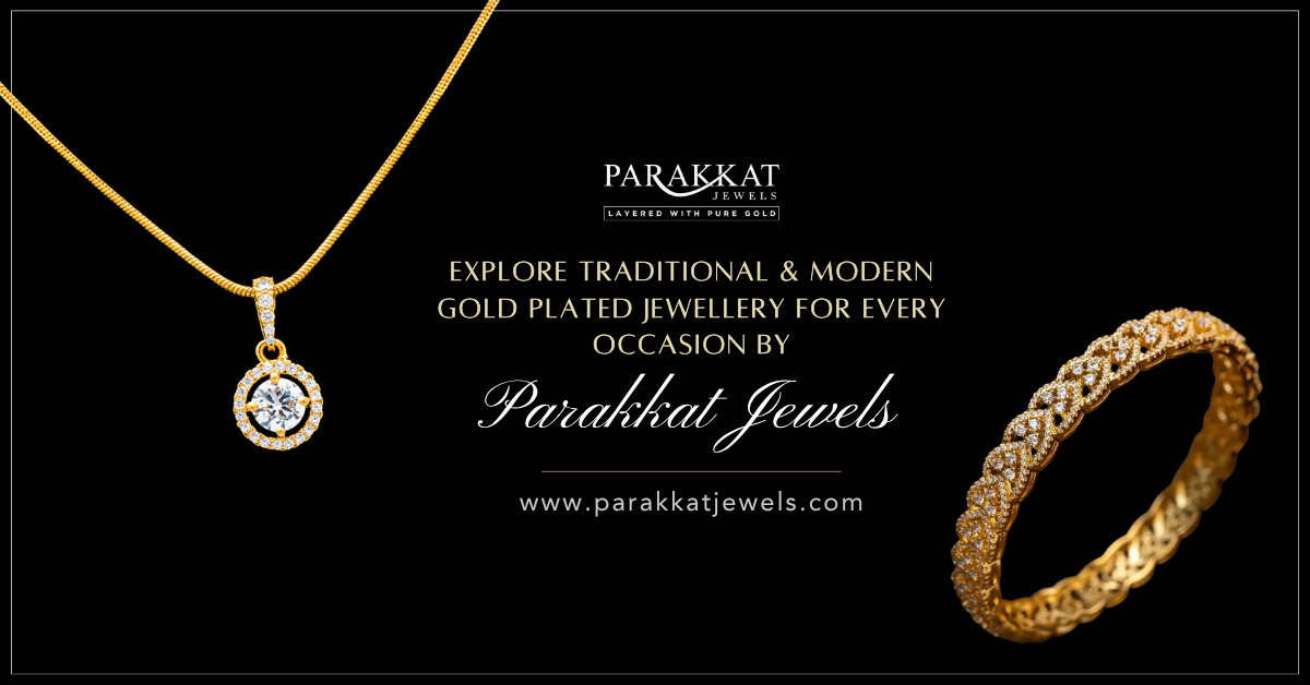 Explore Traditional & Modern Gold Plated Jewellery for Every Occasion by Parakkat Jewels