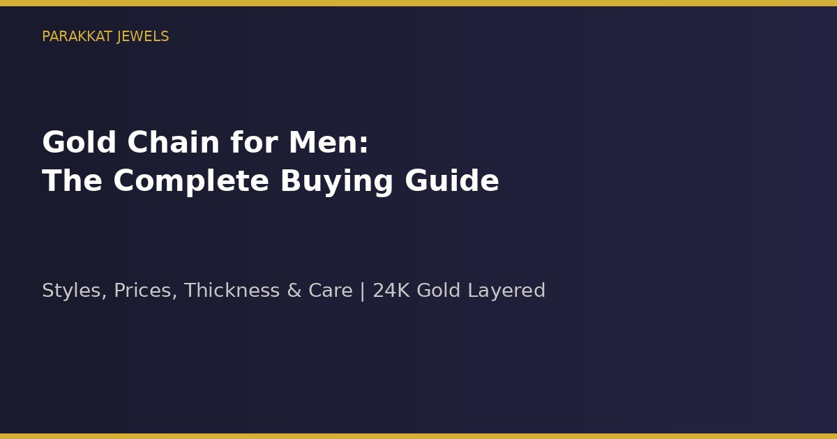Gold Chain for Men Buying Guide Banner - Parakkat Jewels