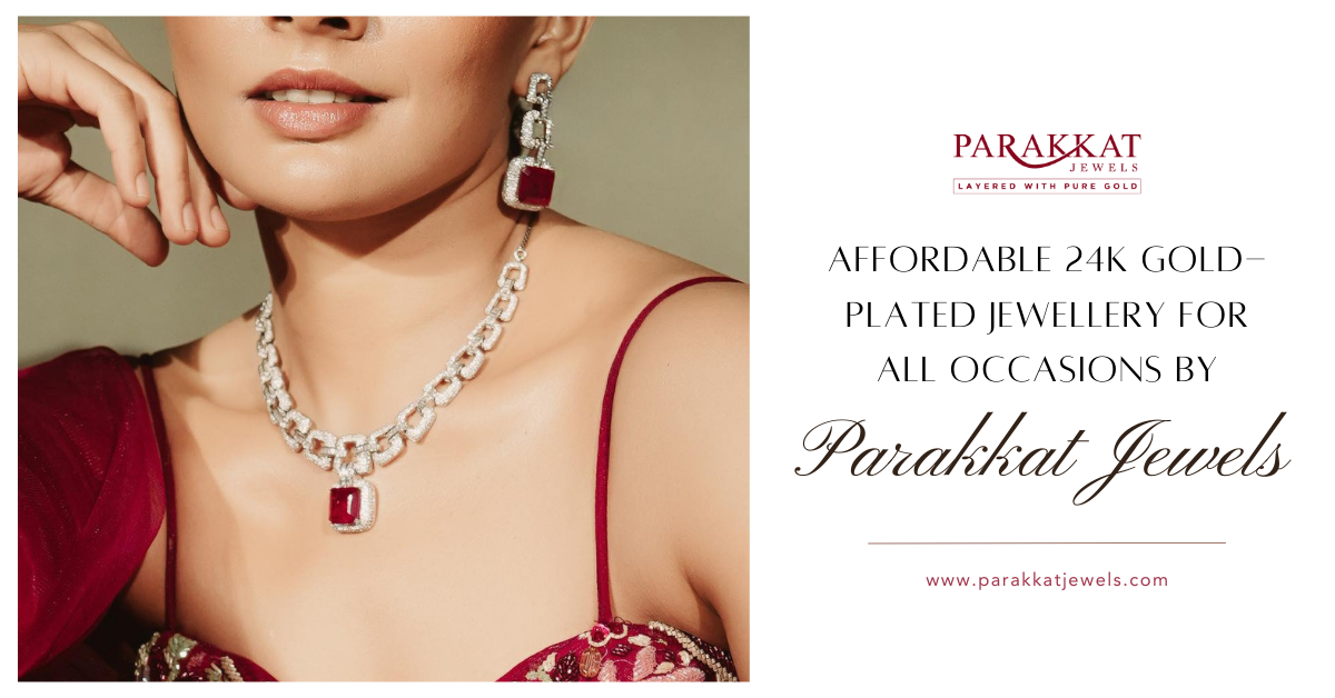 Budget-Friendly 24k Gold-Plated Jewellery for Everyday Wear and Special Occasions